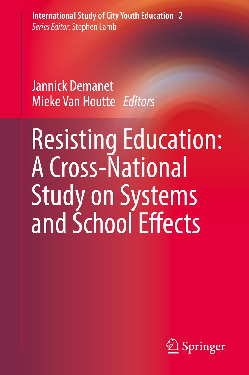 Titlebook: Resisting Education: A Cross-National Study on Systems and School Effects; Jannick Demanet,Mieke Van Houtte Book 2019 Springer Nature Swit Titlebook: Resisting Education: A Cross-National Study on Systems and School Effects; Jannick Demanet,Mieke Van Houtte Book 2019 Springer Nature Swit