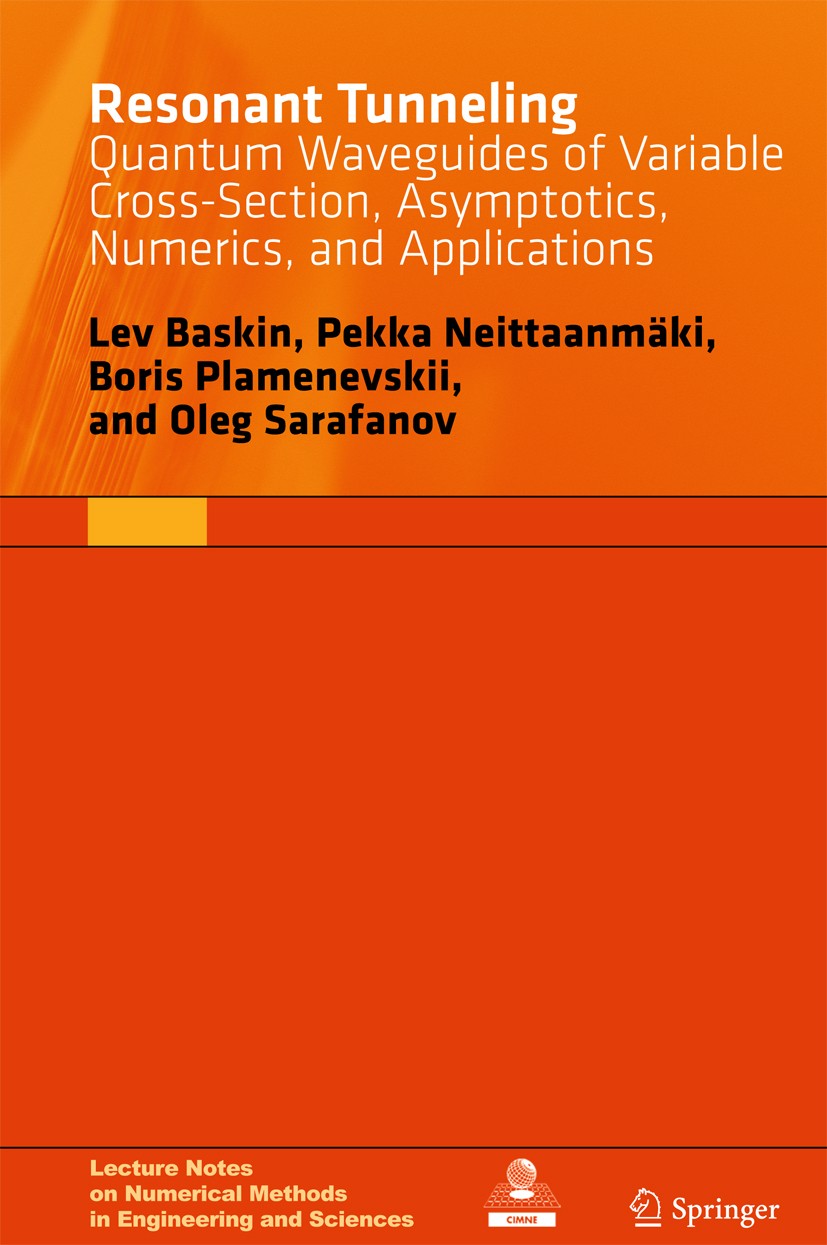 Titlebook: Resonant Tunneling; Quantum Waveguides o Lev Baskin,Pekka Neittaanmäki,Oleg Sarafanov Book 20151st edition Springer International Publishin Titlebook: Resonant Tunneling; Quantum Waveguides o Lev Baskin,Pekka Neittaanmäki,Oleg Sarafanov Book 20151st edition Springer International Publishin
