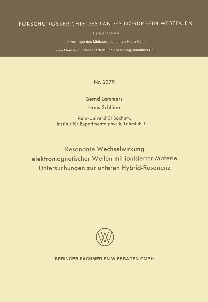 Titlebook: Resonante Wechselwirkung elektromagnetischer Wellen mit ionisierter Materie; Untersuchungen zur u Bernd Lammers,Hans Schlüter Book 1973 Spr Titlebook: Resonante Wechselwirkung elektromagnetischer Wellen mit ionisierter Materie; Untersuchungen zur u Bernd Lammers,Hans Schlüter Book 1973 Spr