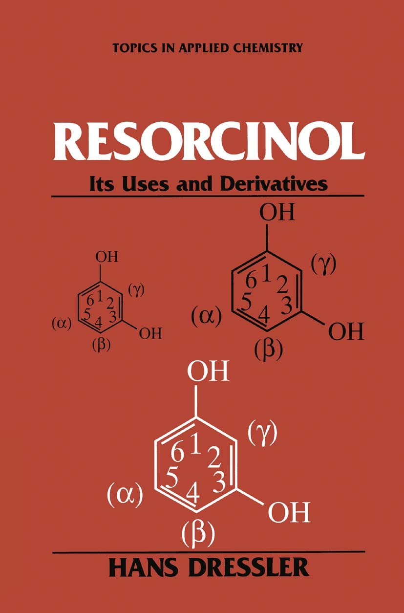 Titlebook: Resorcinol; Its Uses and Derivat Hans Dressler Book 1994 Springer Science+Business Media New York 1994 additive.chemicals.iron.polymer.poly Titlebook: Resorcinol; Its Uses and Derivat Hans Dressler Book 1994 Springer Science+Business Media New York 1994 additive.chemicals.iron.polymer.poly