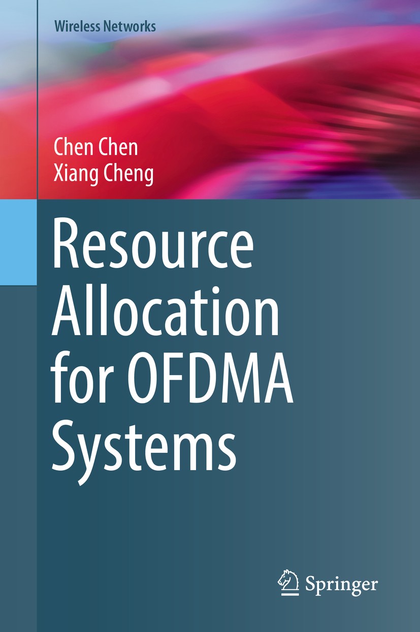 Titlebook: Resource Allocation for OFDMA Systems; Chen Chen,Xiang Cheng Book 2020 The Editor(s) (if applicable) and The Author(s), under exclusive li Titlebook: Resource Allocation for OFDMA Systems; Chen Chen,Xiang Cheng Book 2020 The Editor(s) (if applicable) and The Author(s), under exclusive li
