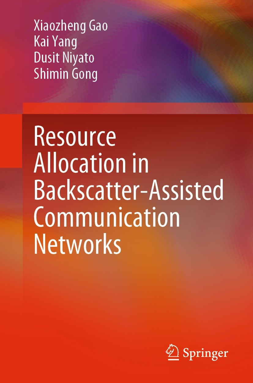 Titlebook: Resource Allocation in Backscatter-Assisted Communication Networks; Xiaozheng Gao,Kai Yang,Shimin Gong Book 2021 The Author(s), under excl Titlebook: Resource Allocation in Backscatter-Assisted Communication Networks; Xiaozheng Gao,Kai Yang,Shimin Gong Book 2021 The Author(s), under excl