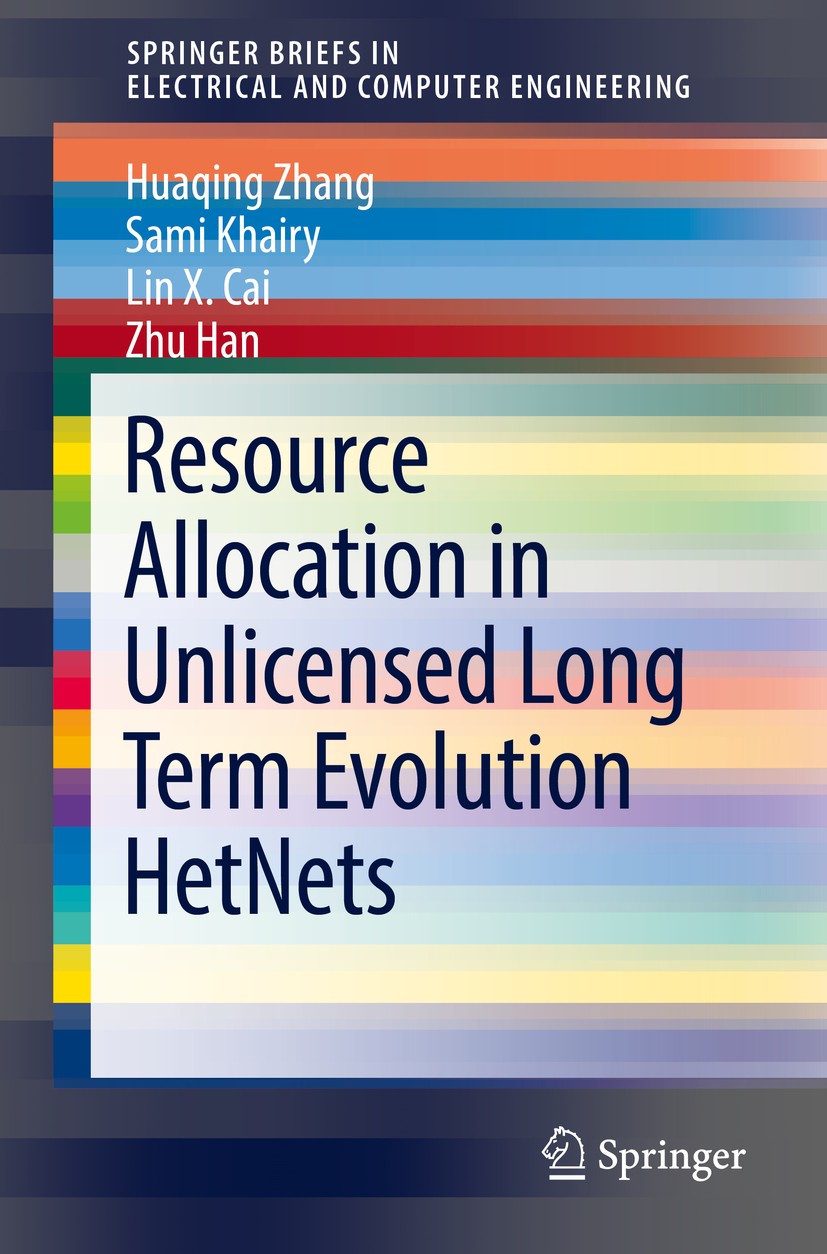 Titlebook: Resource Allocation in Unlicensed Long Term Evolution HetNets; Huaqing Zhang,Sami Khairy,Zhu Han Book 2018 The Author(s) 2018 Long Term Ev Titlebook: Resource Allocation in Unlicensed Long Term Evolution HetNets; Huaqing Zhang,Sami Khairy,Zhu Han Book 2018 The Author(s) 2018 Long Term Ev