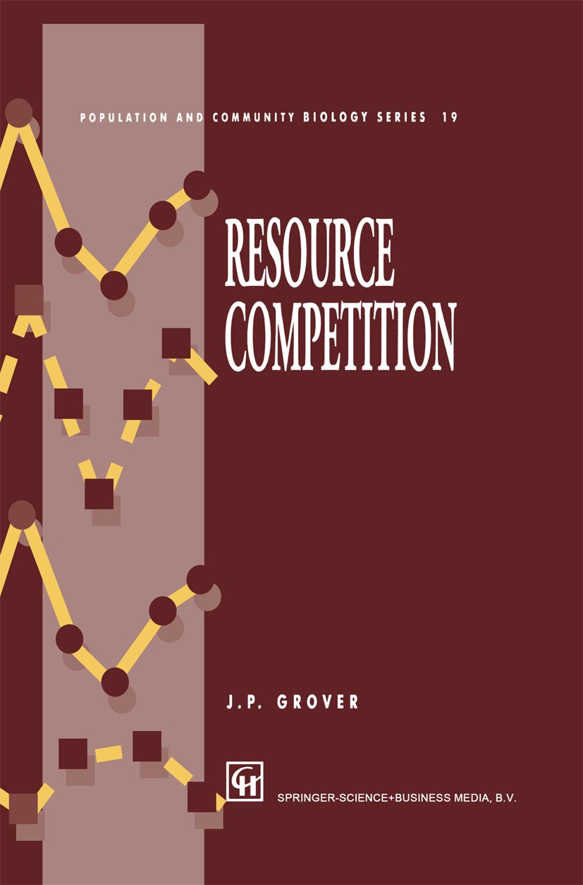 Titlebook: Resource Competition; James P. Grover Book 1997 Springer Science+Business Media Dordrecht 1997 Metazoa.Tempo.ecology.environment.evolution Titlebook: Resource Competition; James P. Grover Book 1997 Springer Science+Business Media Dordrecht 1997 Metazoa.Tempo.ecology.environment.evolution