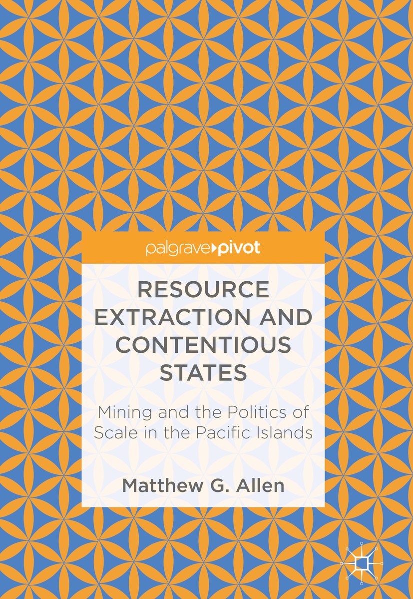 Titlebook: Resource Extraction and Contentious States; Mining and the Polit Matthew G. Allen Book 2018 The Editor(s) (if applicable) and The Author(s) Titlebook: Resource Extraction and Contentious States; Mining and the Polit Matthew G. Allen Book 2018 The Editor(s) (if applicable) and The Author(s)