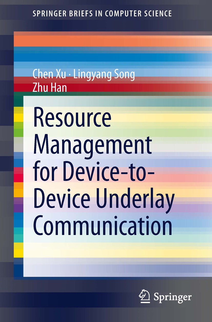 Titlebook: Resource Management for Device-to-Device Underlay Communication; Lingyang Song,Zhu Han,Chen Xu Book 2014 The Author(s) 2014 Beamforming.Ca Titlebook: Resource Management for Device-to-Device Underlay Communication; Lingyang Song,Zhu Han,Chen Xu Book 2014 The Author(s) 2014 Beamforming.Ca