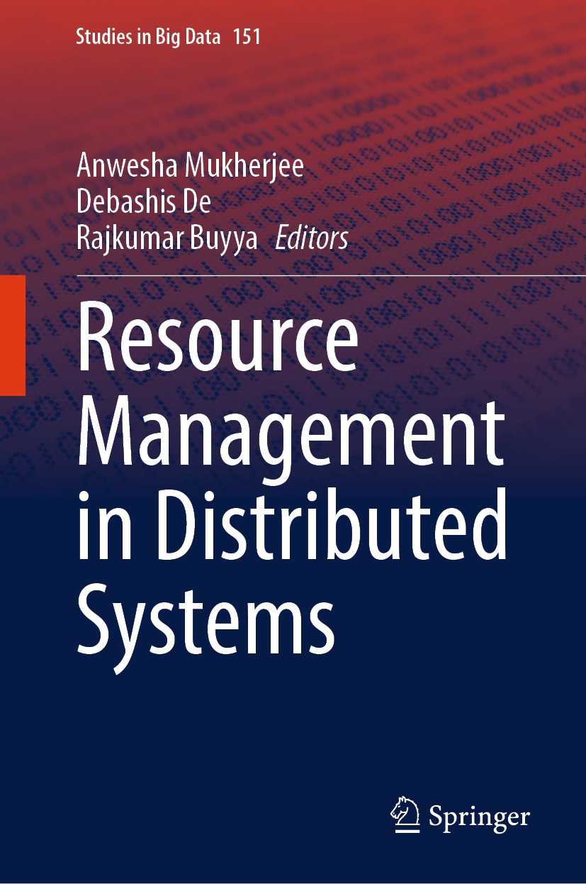Titlebook: Resource Management in Distributed Systems; Anwesha Mukherjee,Debashis De,Rajkumar Buyya Book 2024 The Editor(s) (if applicable) and The A Titlebook: Resource Management in Distributed Systems; Anwesha Mukherjee,Debashis De,Rajkumar Buyya Book 2024 The Editor(s) (if applicable) and The A