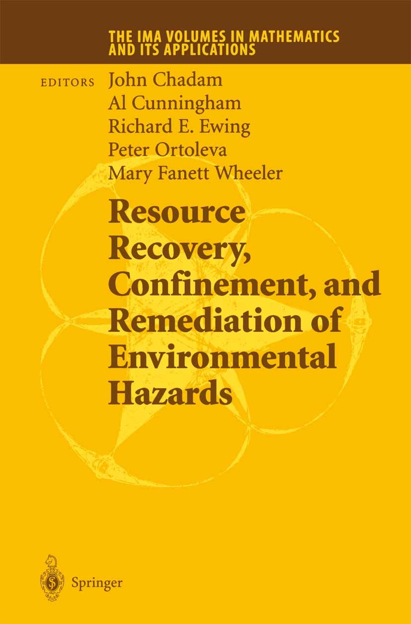 Titlebook: Resource Recovery, Confinement, and Remediation of Environmental Hazards; John Chadam,Al Cunningham (CBE Industry/Education Conference pr Titlebook: Resource Recovery, Confinement, and Remediation of Environmental Hazards; John Chadam,Al Cunningham (CBE Industry/Education Conference pr