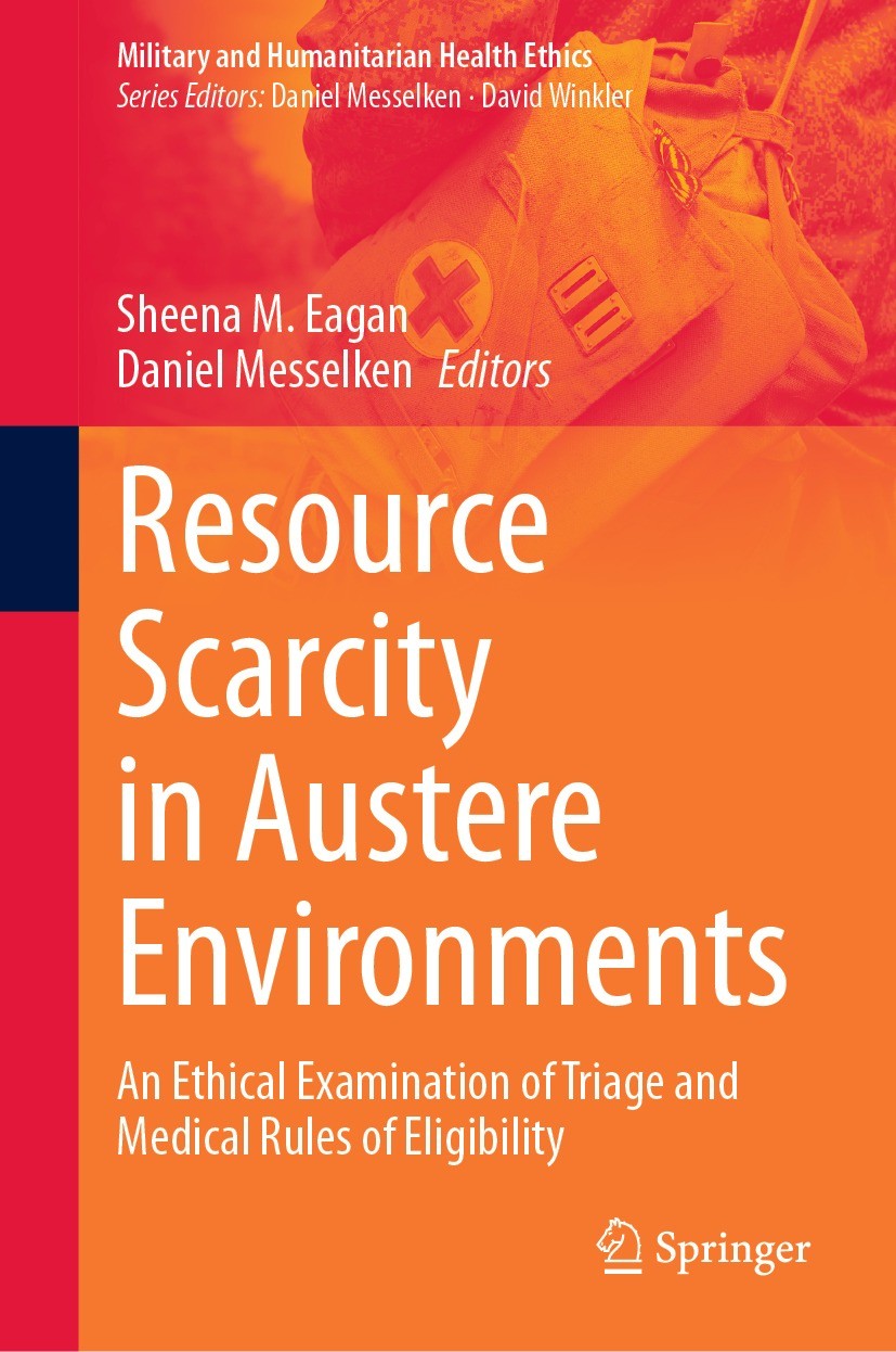 Titlebook: Resource Scarcity in Austere Environments; An Ethical Examinati Sheena M. Eagan,Daniel Messelken Book 2023 The Editor(s) (if applicable) an Titlebook: Resource Scarcity in Austere Environments; An Ethical Examinati Sheena M. Eagan,Daniel Messelken Book 2023 The Editor(s) (if applicable) an