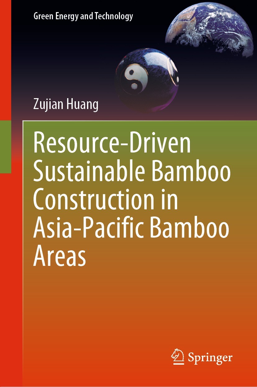 Titlebook: Resource-Driven Sustainable Bamboo Construction in Asia-Pacific Bamboo Areas; Zujian Huang Book 2021 The Editor(s) (if applicable) and The Titlebook: Resource-Driven Sustainable Bamboo Construction in Asia-Pacific Bamboo Areas; Zujian Huang Book 2021 The Editor(s) (if applicable) and The