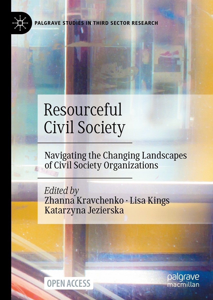 Titlebook: Resourceful Civil Society; Navigating the Chang Zhanna Kravchenko,Lisa Kings,Katarzyna Jezierska Book‘‘‘‘‘‘‘‘ 2022 The Editor(s) (if applic Titlebook: Resourceful Civil Society; Navigating the Chang Zhanna Kravchenko,Lisa Kings,Katarzyna Jezierska Book‘‘‘‘‘‘‘‘ 2022 The Editor(s) (if applic