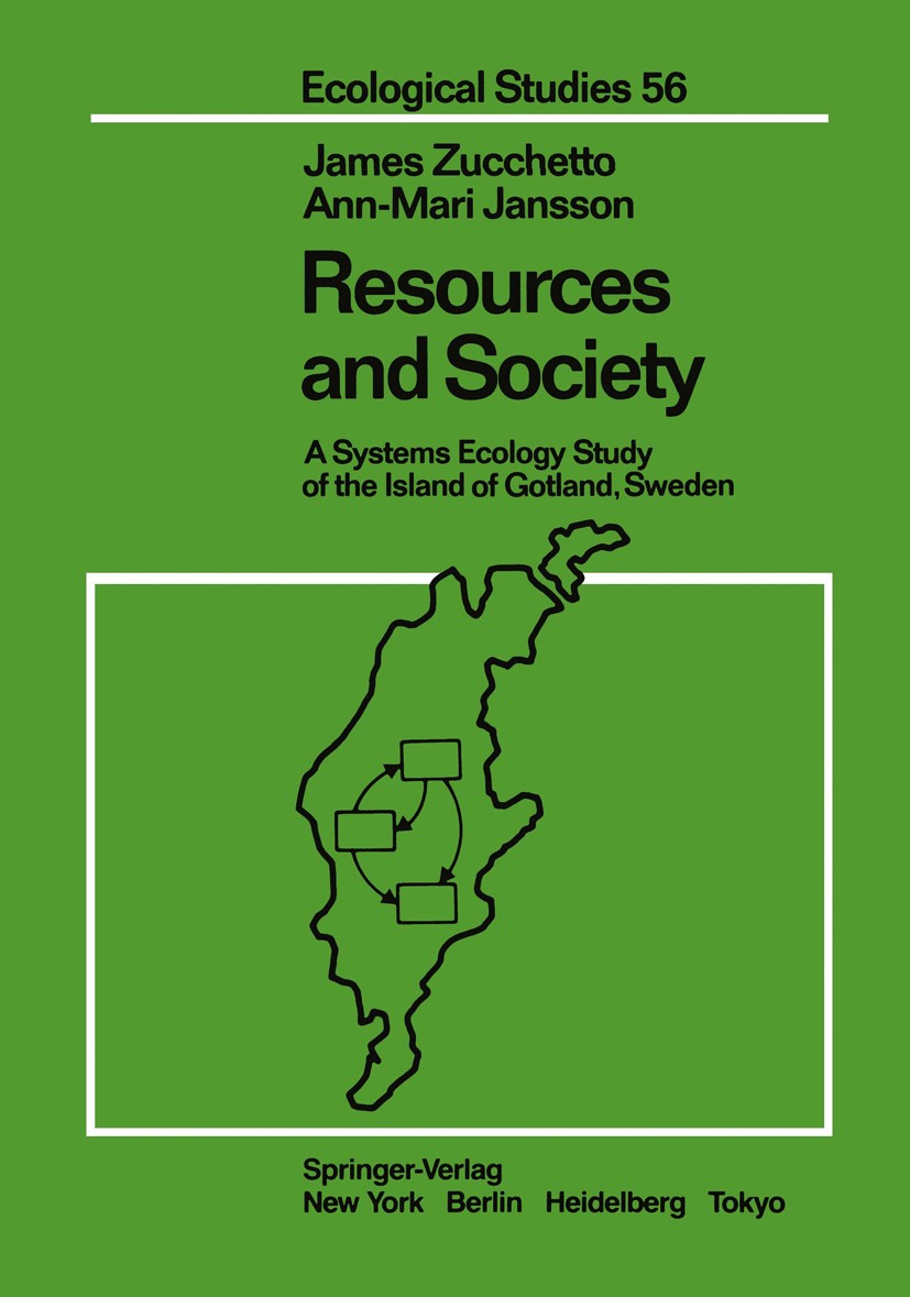 Titlebook: Resources and Society; A Systems Ecology St James Zucchetto,Ann-Mari Jansson Book 1985 Springer-Verlag New York Inc. 1985 biosphere.ecology Titlebook: Resources and Society; A Systems Ecology St James Zucchetto,Ann-Mari Jansson Book 1985 Springer-Verlag New York Inc. 1985 biosphere.ecology