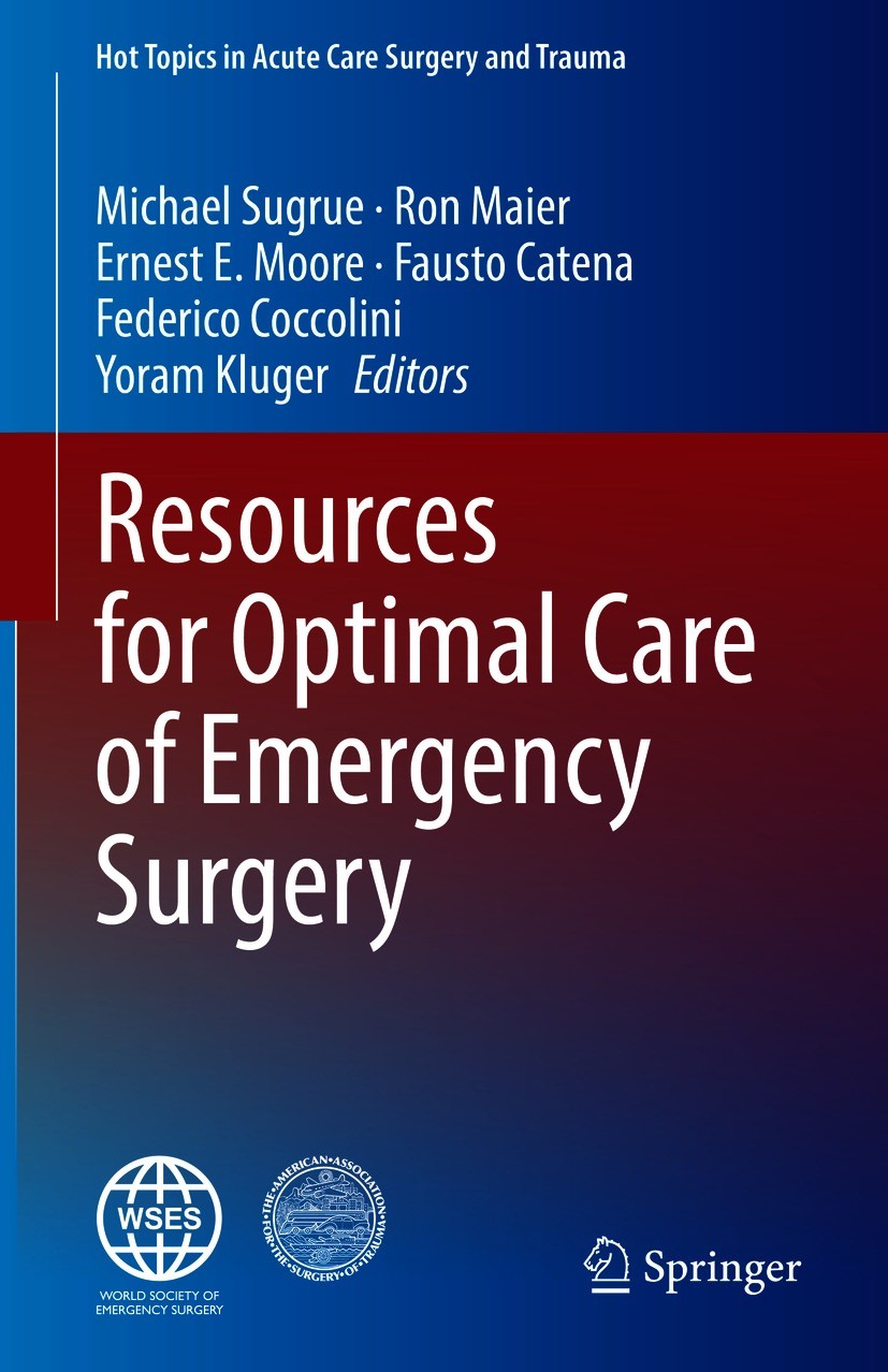Titlebook: Resources for Optimal Care of Emergency Surgery; Michael Sugrue,Ron Maier,Yoram Kluger Book 2020 World Society of Emergency Surgery and Do Titlebook: Resources for Optimal Care of Emergency Surgery; Michael Sugrue,Ron Maier,Yoram Kluger Book 2020 World Society of Emergency Surgery and Do