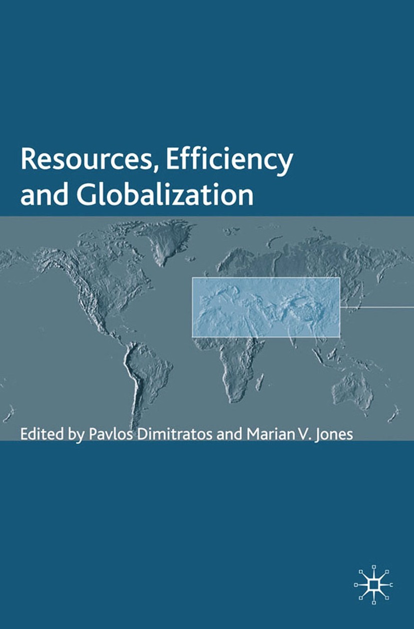 Titlebook: Resources, Efficiency and Globalization; Pavlos Dimitratos (Assistant Professor),Marian V. Book 2010 Palgrave Macmillan, a division of Ma Titlebook: Resources, Efficiency and Globalization; Pavlos Dimitratos (Assistant Professor),Marian V. Book 2010 Palgrave Macmillan, a division of Ma