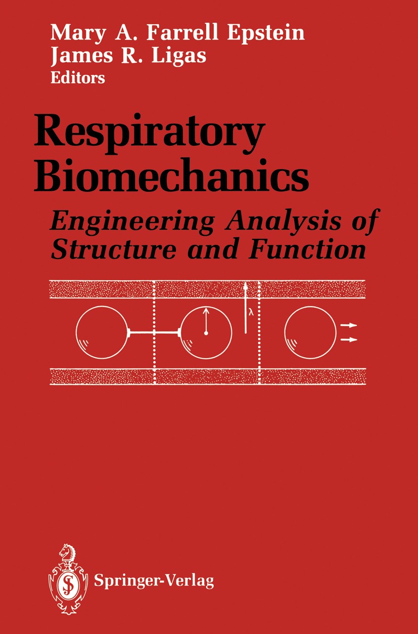 Titlebook: Respiratory Biomechanics; Engineering Analysis Mary A. Farrell Epstein,James R. Ligas Conference proceedings 1990 Springer-Verlag New York, Titlebook: Respiratory Biomechanics; Engineering Analysis Mary A. Farrell Epstein,James R. Ligas Conference proceedings 1990 Springer-Verlag New York,