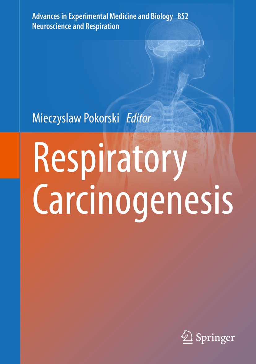 Titlebook: Respiratory Carcinogenesis; Mieczyslaw Pokorski Book 2015 Springer International Publishing Switzerland 2015 Cancer biomarkers.Laryngectom Titlebook: Respiratory Carcinogenesis; Mieczyslaw Pokorski Book 2015 Springer International Publishing Switzerland 2015 Cancer biomarkers.Laryngectom