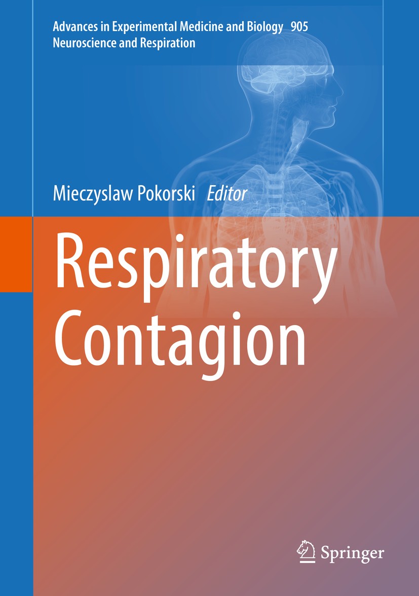 Titlebook: Respiratory Contagion; Mieczyslaw Pokorski Book 2016 Springer International Publishing Switzerland 2016 Respiratory Infections.Antibiotic Titlebook: Respiratory Contagion; Mieczyslaw Pokorski Book 2016 Springer International Publishing Switzerland 2016 Respiratory Infections.Antibiotic