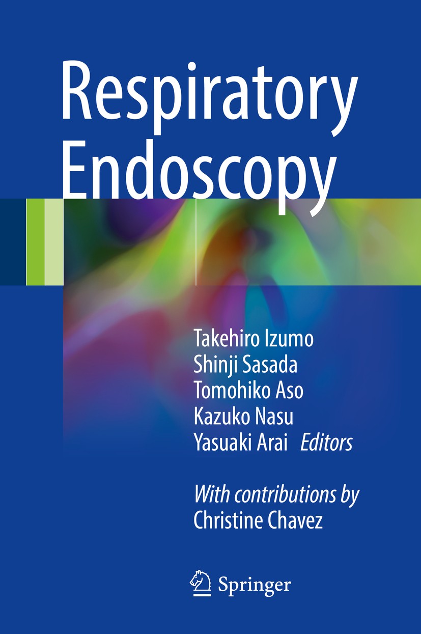 Titlebook: Respiratory Endoscopy; Takehiro Izumo,Shinji Sasada,Yasuaki Arai Book 2017 Springer Science+Business Media Singapore 2017 Bronchoscopy.EBU Titlebook: Respiratory Endoscopy; Takehiro Izumo,Shinji Sasada,Yasuaki Arai Book 2017 Springer Science+Business Media Singapore 2017 Bronchoscopy.EBU