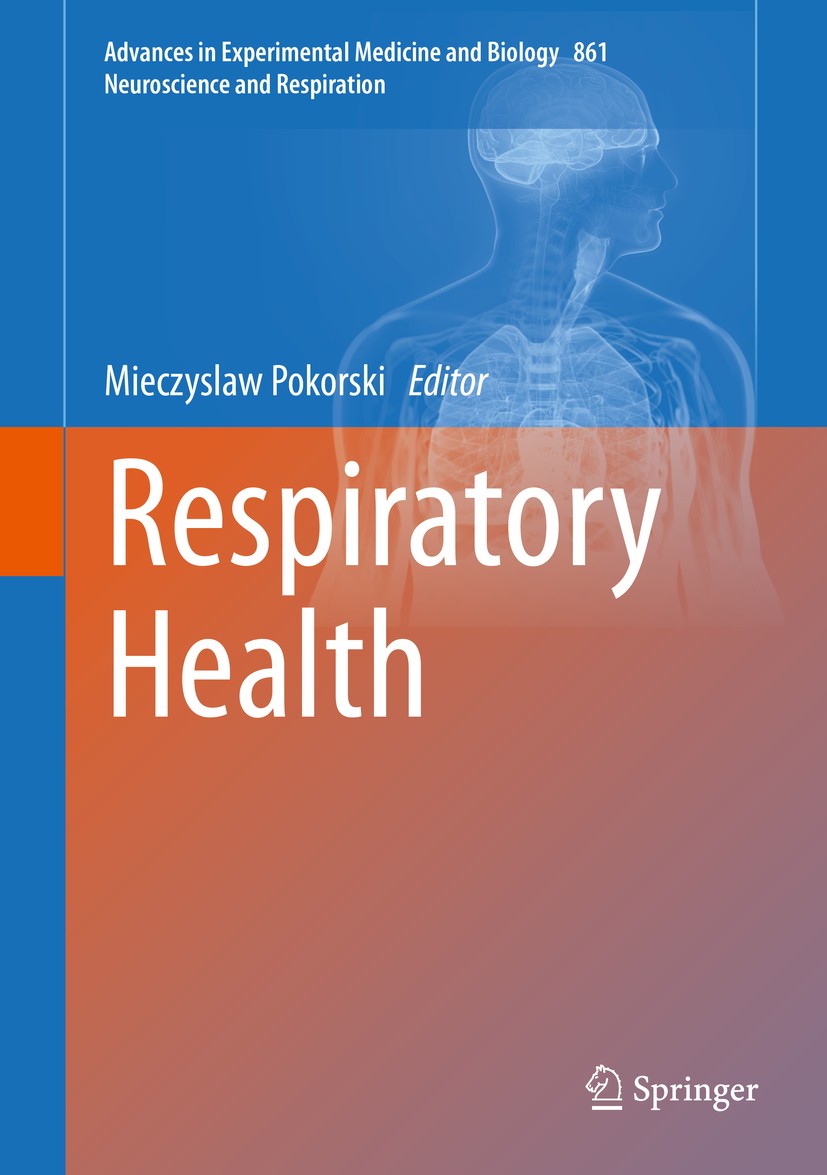 Titlebook: Respiratory Health; Mieczyslaw Pokorski Book 2015 Springer International Publishing Switzerland 2015 Coordination of primary care delivery Titlebook: Respiratory Health; Mieczyslaw Pokorski Book 2015 Springer International Publishing Switzerland 2015 Coordination of primary care delivery