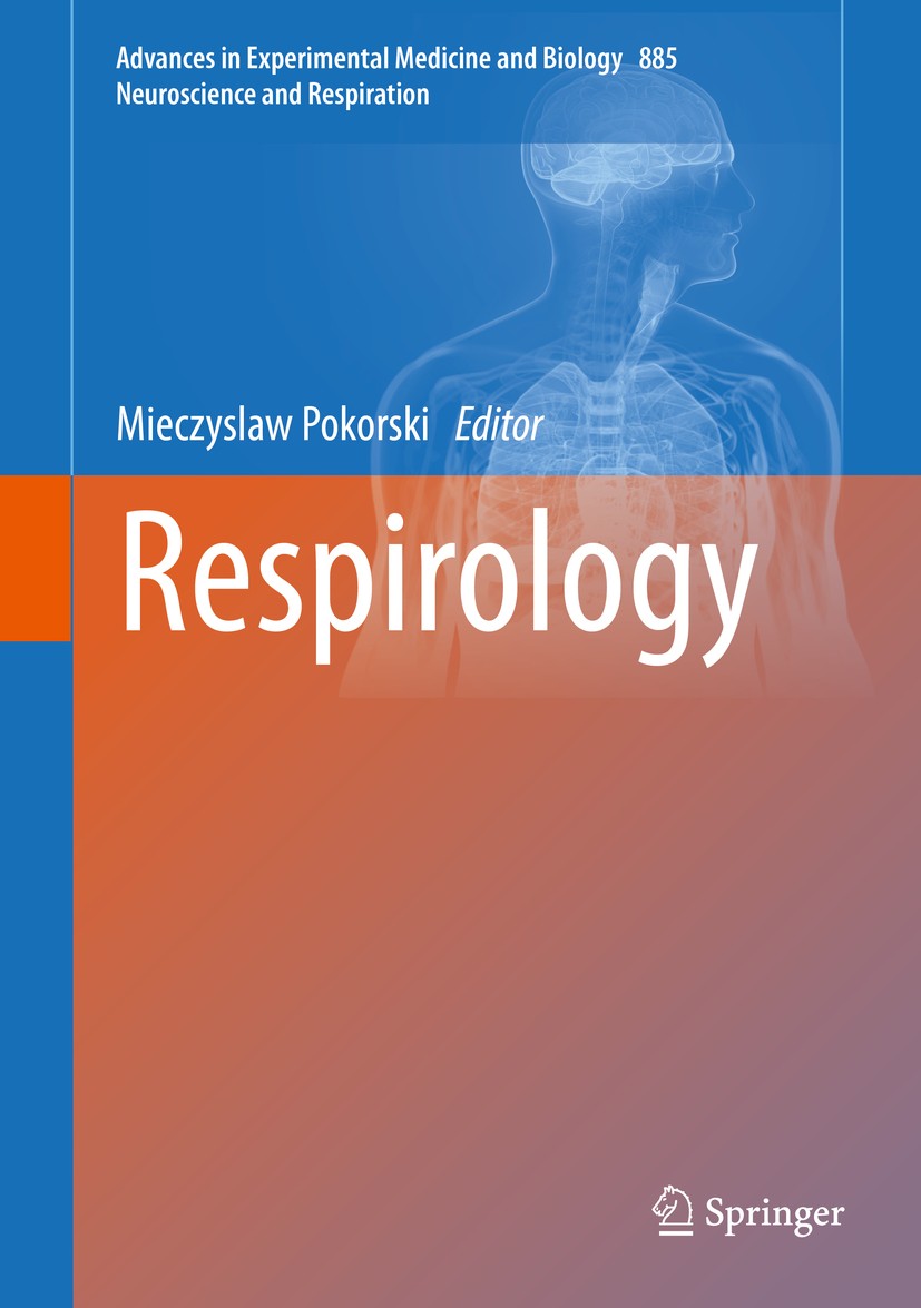 Titlebook: Respirology; Mieczyslaw Pokorski Book 2016 Springer International Publishing Switzerland 2016 Carotid body.Chronic obstructive pulmonary d Titlebook: Respirology; Mieczyslaw Pokorski Book 2016 Springer International Publishing Switzerland 2016 Carotid body.Chronic obstructive pulmonary d