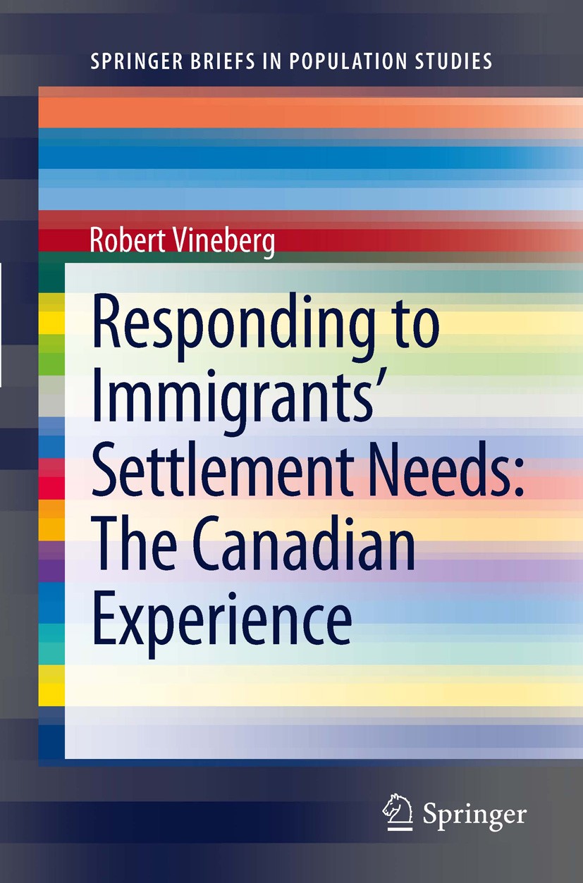 Titlebook: Responding to Immigrants‘ Settlement Needs: The Canadian Experience; Robert Vineberg Book 2012 The Author(s) 2012 Canadian immigrations ha Titlebook: Responding to Immigrants‘ Settlement Needs: The Canadian Experience; Robert Vineberg Book 2012 The Author(s) 2012 Canadian immigrations ha
