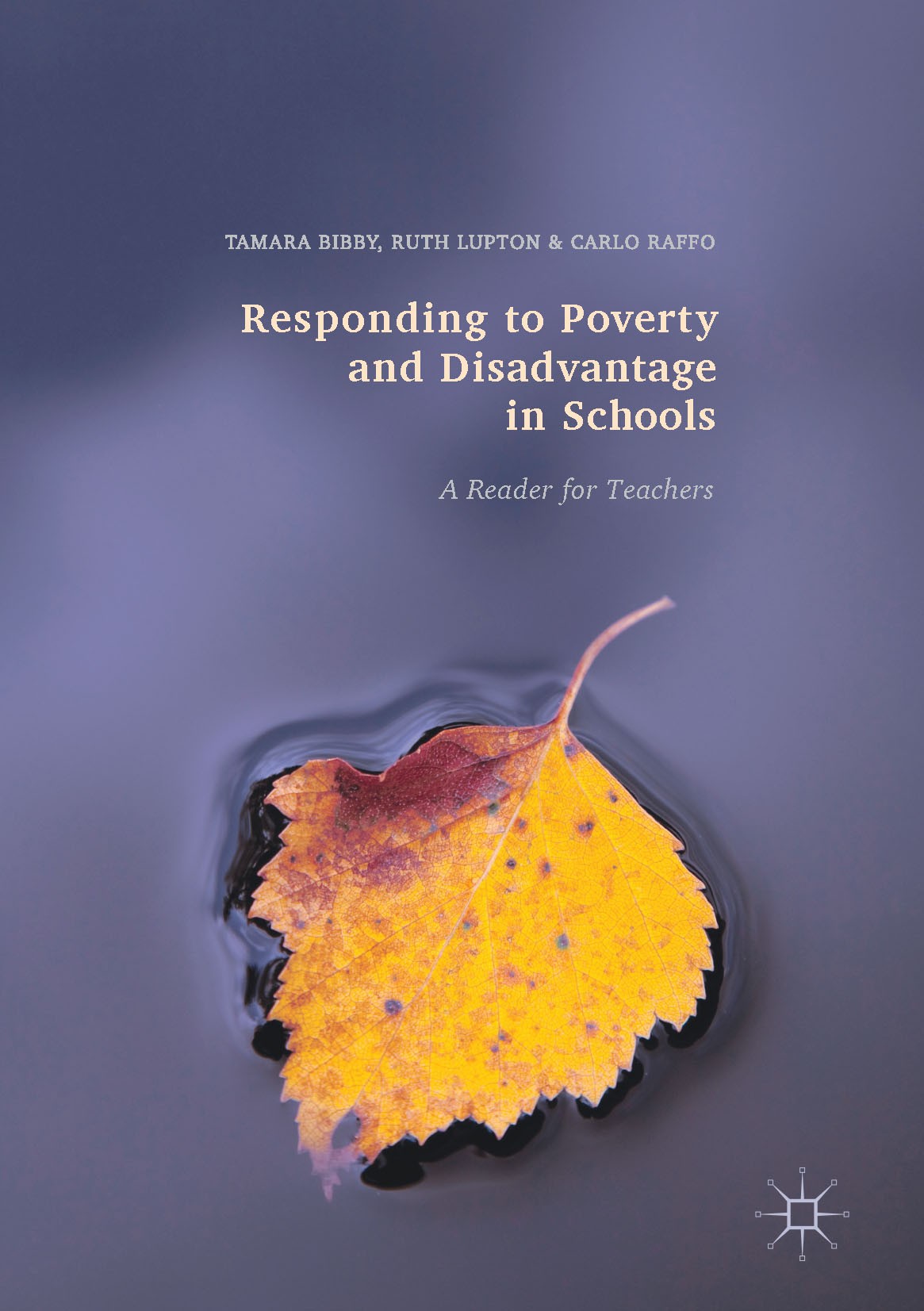 Titlebook: Responding to Poverty and Disadvantage in Schools; A Reader for Teacher Tamara Bibby,Ruth Lupton,Carlo Raffo Book 2017 The Editor(s) (if ap Titlebook: Responding to Poverty and Disadvantage in Schools; A Reader for Teacher Tamara Bibby,Ruth Lupton,Carlo Raffo Book 2017 The Editor(s) (if ap