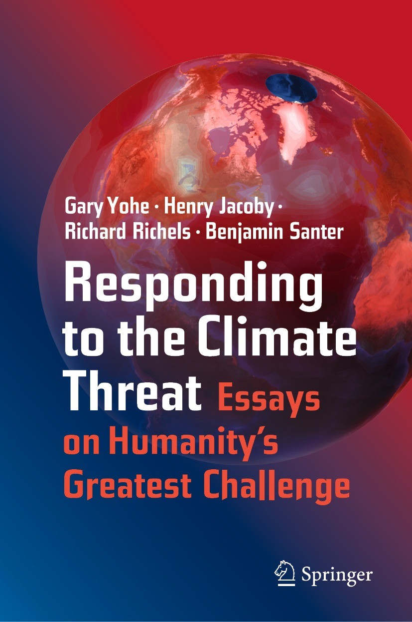Titlebook: Responding to the Climate Threat; Essays on Humanity’s Gary Yohe,Henry Jacoby,Benjamin Santer Book 2023 The Editor(s) (if applicable) and T Titlebook: Responding to the Climate Threat; Essays on Humanity’s Gary Yohe,Henry Jacoby,Benjamin Santer Book 2023 The Editor(s) (if applicable) and T