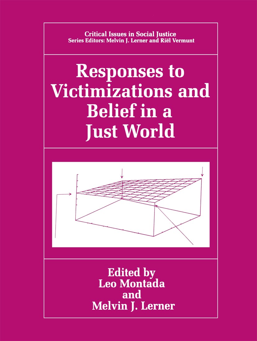 Titlebook: Responses to Victimizations and Belief in a Just World; Leo Montada,Melvin J. Lerner Book 1998 Springer Science+Business Media New York 19 Titlebook: Responses to Victimizations and Belief in a Just World; Leo Montada,Melvin J. Lerner Book 1998 Springer Science+Business Media New York 19
