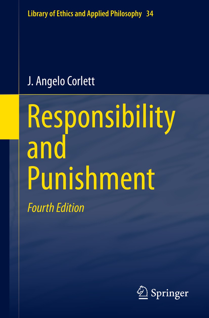 Titlebook: Responsibility andPunishment; J. Angelo Corlett Book 2013Latest edition Springer Science+Business Media Dordrecht 2013 Apology.Capital pun Titlebook: Responsibility andPunishment; J. Angelo Corlett Book 2013Latest edition Springer Science+Business Media Dordrecht 2013 Apology.Capital pun