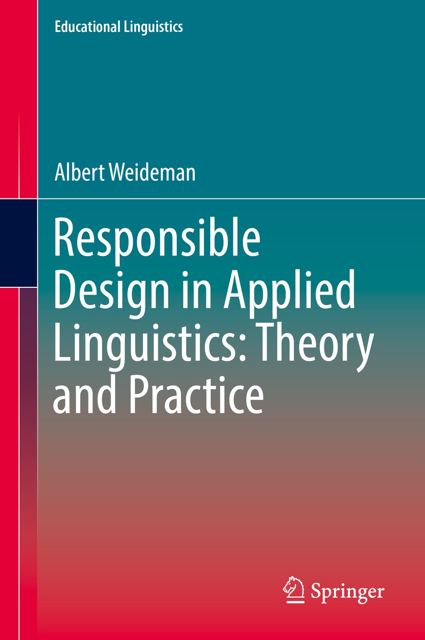 Titlebook: Responsible Design in Applied Linguistics: Theory and Practice; Albert Weideman Book 2017 Springer International Publishing Switzerland 20 Titlebook: Responsible Design in Applied Linguistics: Theory and Practice; Albert Weideman Book 2017 Springer International Publishing Switzerland 20