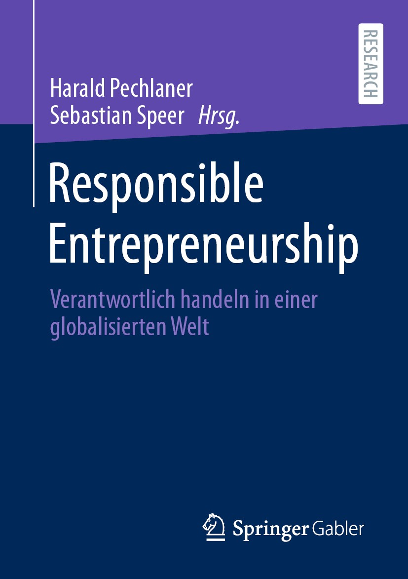 Titlebook: Responsible Entrepreneurship; Verantwortlich hande Harald Pechlaner,Sebastian Speer Book 2020 Springer Fachmedien Wiesbaden GmbH, ein Teil Titlebook: Responsible Entrepreneurship; Verantwortlich hande Harald Pechlaner,Sebastian Speer Book 2020 Springer Fachmedien Wiesbaden GmbH, ein Teil