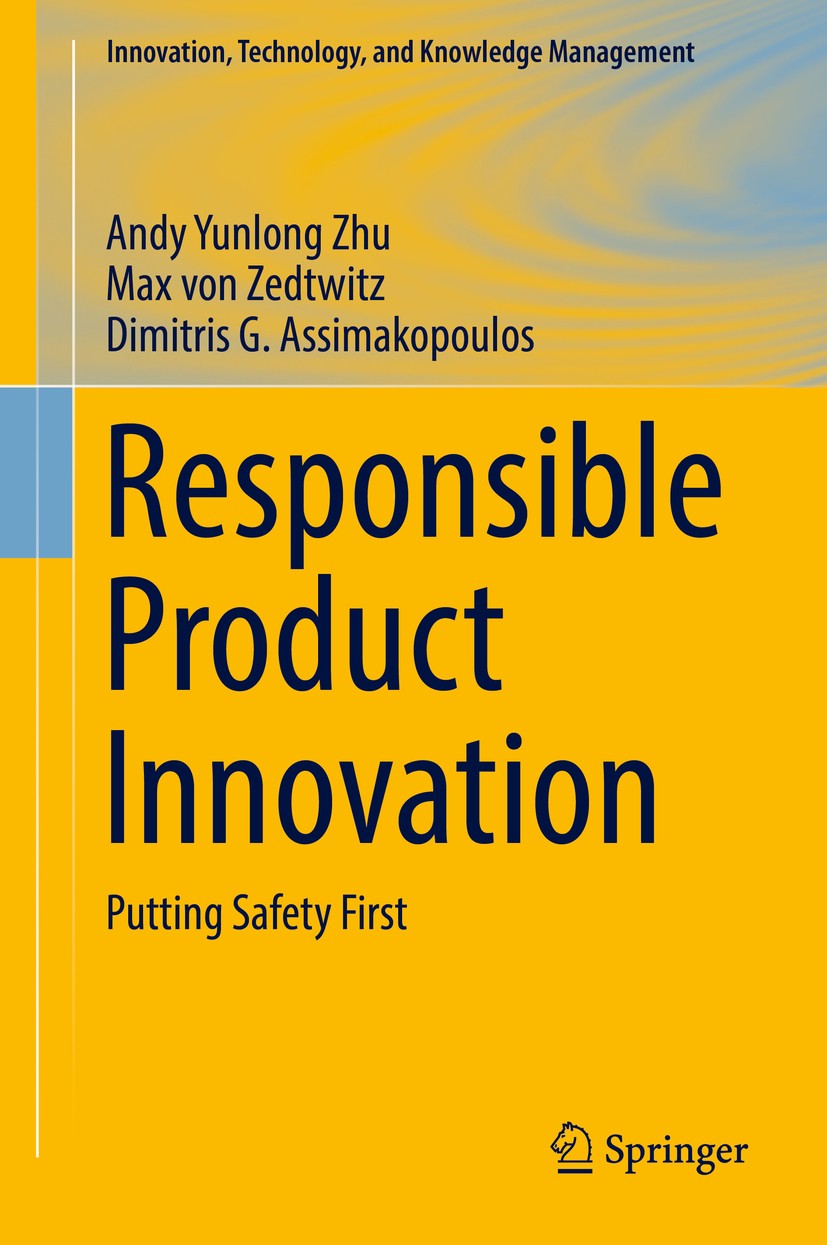 Titlebook: Responsible Product Innovation; Putting Safety First Andy Yunlong Zhu,Max von Zedtwitz,Dimitris G. Assi Book 2018 Springer International Pu Titlebook: Responsible Product Innovation; Putting Safety First Andy Yunlong Zhu,Max von Zedtwitz,Dimitris G. Assi Book 2018 Springer International Pu