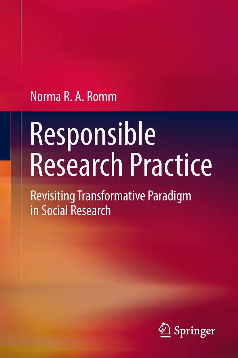 Titlebook: Responsible Research Practice; Revisiting Transform Norma RA Romm Book 2018 Springer International Publishing AG, part of Springer Nature 2 Titlebook: Responsible Research Practice; Revisiting Transform Norma RA Romm Book 2018 Springer International Publishing AG, part of Springer Nature 2