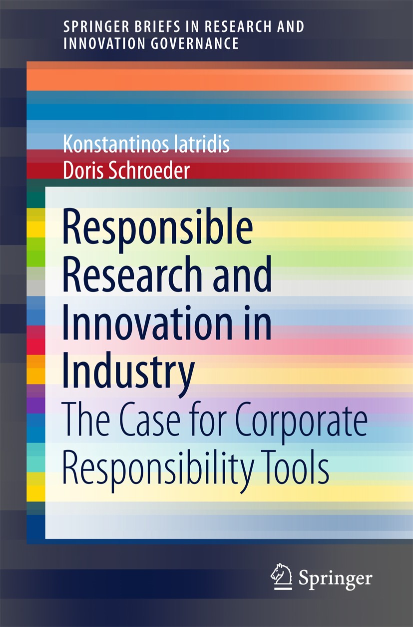 Titlebook: Responsible Research and Innovation in Industry; The Case for Corpora Konstantinos Iatridis,Doris Schroeder Book 2016 The Editor(s) (if app Titlebook: Responsible Research and Innovation in Industry; The Case for Corpora Konstantinos Iatridis,Doris Schroeder Book 2016 The Editor(s) (if app