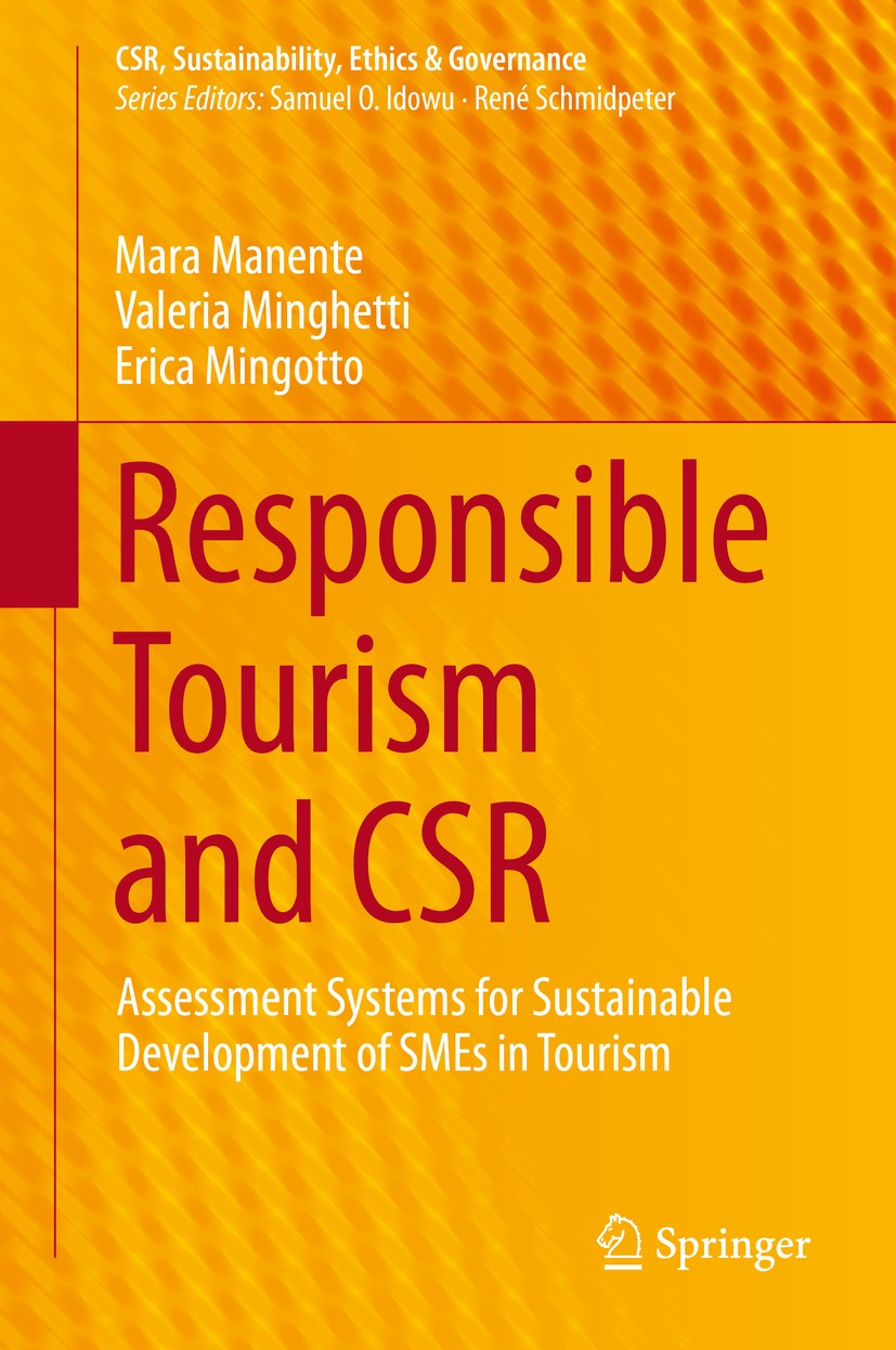 Titlebook: Responsible Tourism and CSR; Assessment Systems f Mara Manente,Valeria Minghetti,Erica Mingotto Book 2014 Springer International Publishing Titlebook: Responsible Tourism and CSR; Assessment Systems f Mara Manente,Valeria Minghetti,Erica Mingotto Book 2014 Springer International Publishing