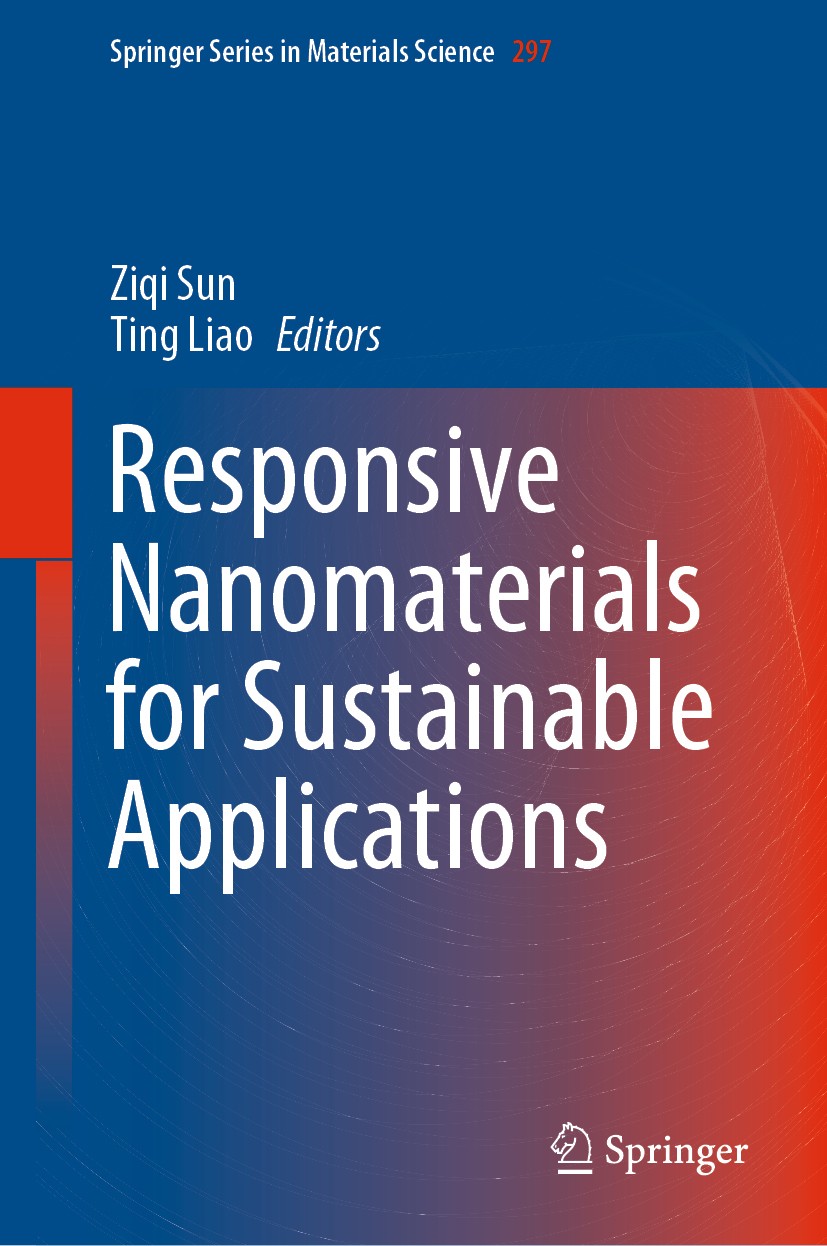 Titlebook: Responsive Nanomaterials for Sustainable Applications; Ziqi Sun,Ting Liao Book 2020 Springer Nature Switzerland AG 2020 Responsive Functio Titlebook: Responsive Nanomaterials for Sustainable Applications; Ziqi Sun,Ting Liao Book 2020 Springer Nature Switzerland AG 2020 Responsive Functio