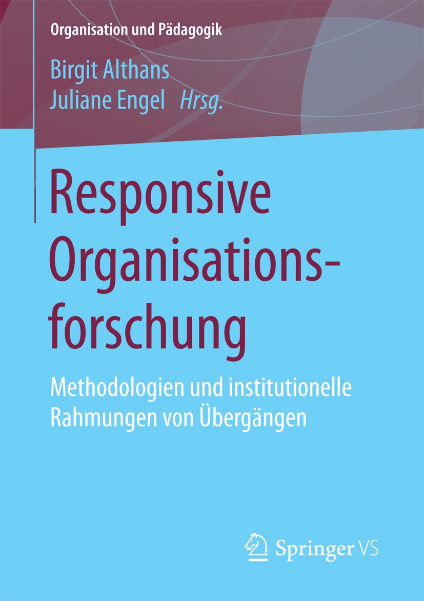Titlebook: Responsive Organisationsforschung; Methodologien und in Birgit Althans,Juliane Engel Book 2016 Springer Fachmedien Wiesbaden 2016 Feedbackk Titlebook: Responsive Organisationsforschung; Methodologien und in Birgit Althans,Juliane Engel Book 2016 Springer Fachmedien Wiesbaden 2016 Feedbackk