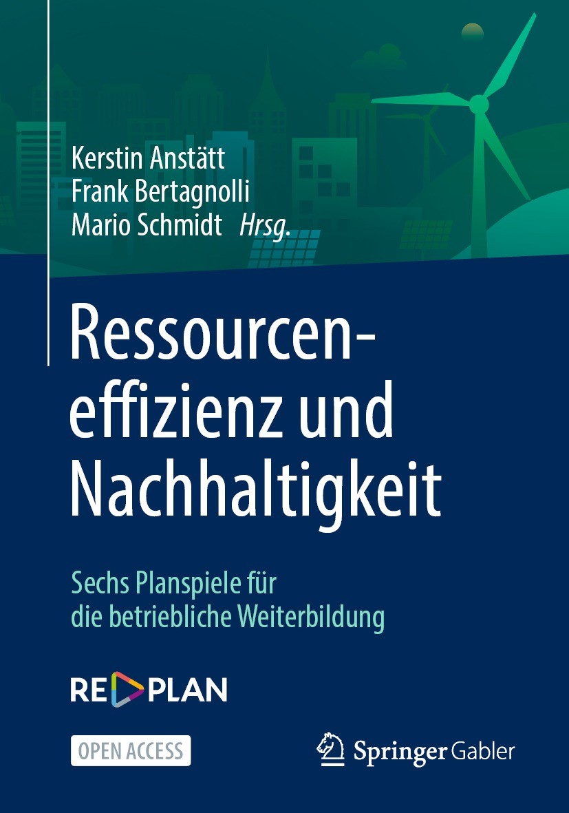 Titlebook: Ressourceneffizienz und Nachhaltigkeit; Sechs Planspiele für Kerstin Anstätt,Frank Bertagnolli,Mario Schmidt Book‘‘‘‘‘‘‘‘ 2022 Der/die Hera Titlebook: Ressourceneffizienz und Nachhaltigkeit; Sechs Planspiele für Kerstin Anstätt,Frank Bertagnolli,Mario Schmidt Book‘‘‘‘‘‘‘‘ 2022 Der/die Hera