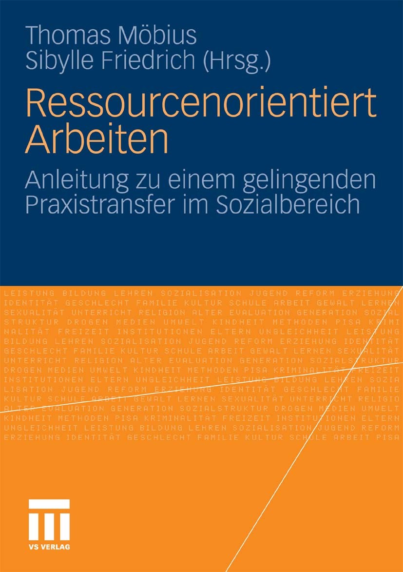 Titlebook: Ressourcenorientiert Arbeiten; Anleitung zu einem g Thomas Möbius,Sibylle Friedrich Textbook 2010 VS Verlag für Sozialwissenschaften | Spri Titlebook: Ressourcenorientiert Arbeiten; Anleitung zu einem g Thomas Möbius,Sibylle Friedrich Textbook 2010 VS Verlag für Sozialwissenschaften | Spri