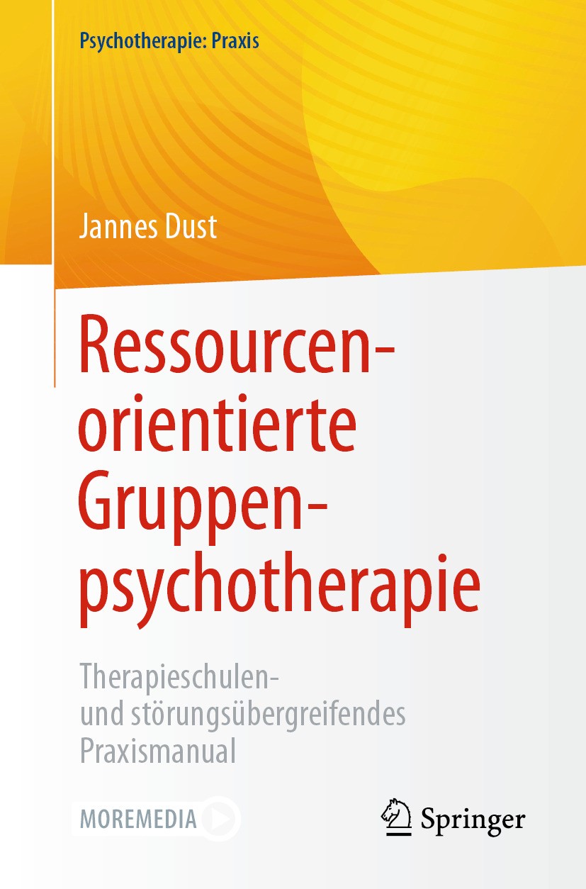 Titlebook: Ressourcenorientierte Gruppenpsychotherapie; Therapieschulen- und Jannes Dust Book 2023 Der/die Herausgeber bzw. der/die Autor(en), exklusi Titlebook: Ressourcenorientierte Gruppenpsychotherapie; Therapieschulen- und Jannes Dust Book 2023 Der/die Herausgeber bzw. der/die Autor(en), exklusi