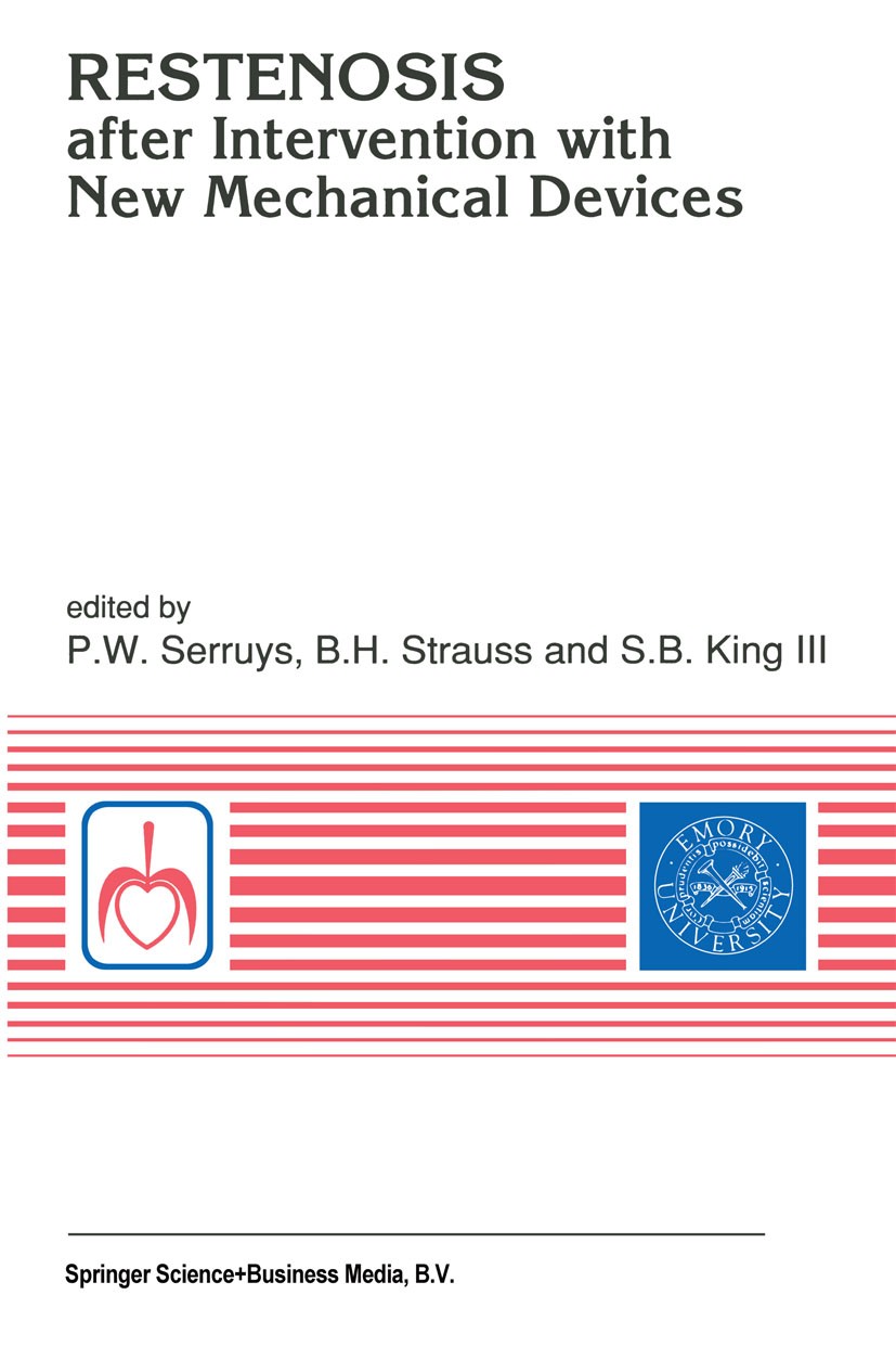 Titlebook: Restenosis after Intervention with New Mechanical Devices; Patrick W. Serruys (Professor of Interventional Ca Book 1992 Springer Science+B Titlebook: Restenosis after Intervention with New Mechanical Devices; Patrick W. Serruys (Professor of Interventional Ca Book 1992 Springer Science+B