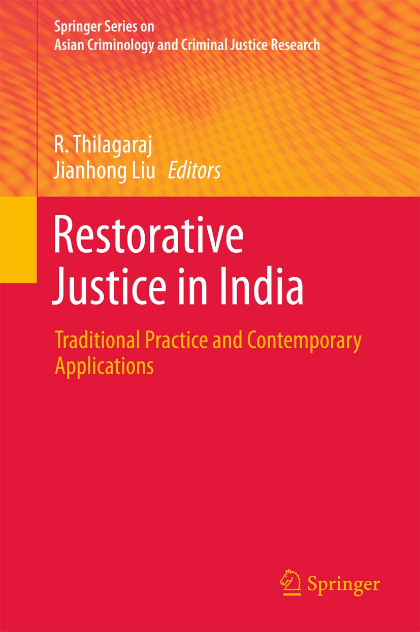 Titlebook: Restorative Justice in India; Traditional Practice R. Thilagaraj,Jianhong Liu Book 2017 Springer International Publishing AG 2017 Restorati Titlebook: Restorative Justice in India; Traditional Practice R. Thilagaraj,Jianhong Liu Book 2017 Springer International Publishing AG 2017 Restorati