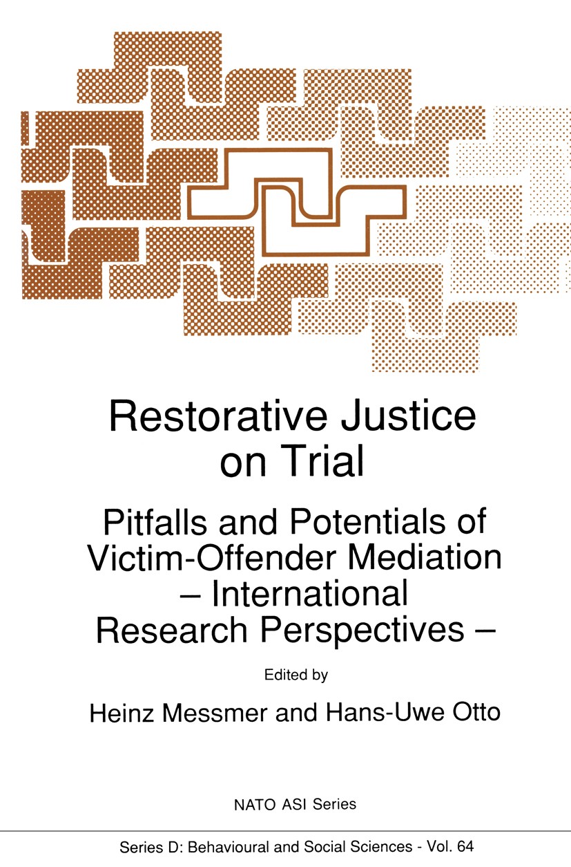 Titlebook: Restorative Justice on Trial; Pitfalls and Potenti Heinz Messmer,Hans-Uwe Otto Book 1992 Springer Science+Business Media New York 1992 Crim Titlebook: Restorative Justice on Trial; Pitfalls and Potenti Heinz Messmer,Hans-Uwe Otto Book 1992 Springer Science+Business Media New York 1992 Crim