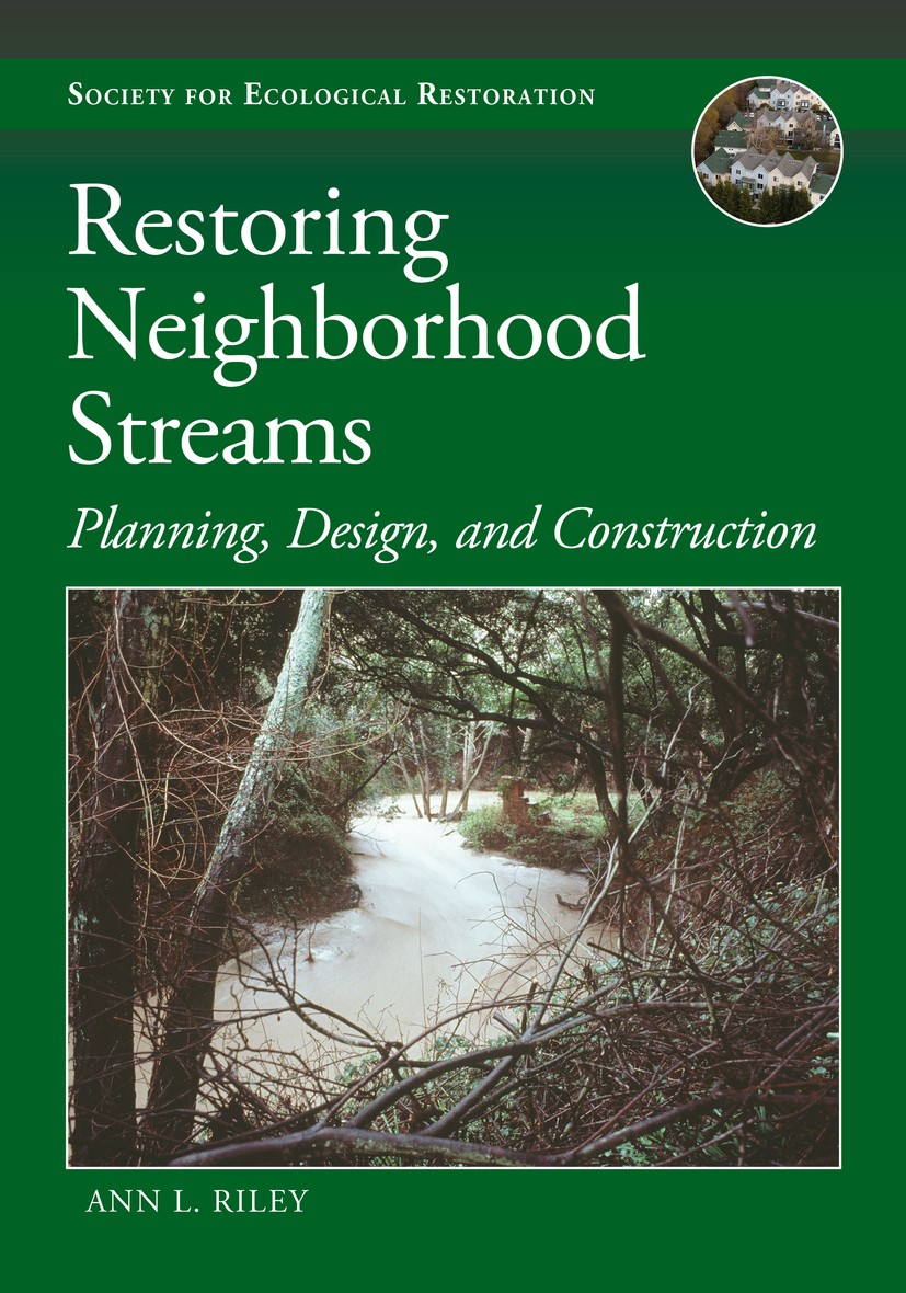 Titlebook: Restoring Neighborhood Streams; Planning, Design, an Ann L. Riley Book 2016Latest edition Ann Riley 2016 urban stream restoration.urban st Titlebook: Restoring Neighborhood Streams; Planning, Design, an Ann L. Riley Book 2016Latest edition Ann Riley 2016 urban stream restoration.urban st
