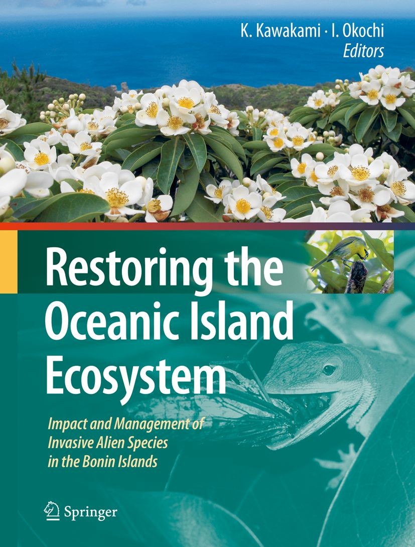 Titlebook: Restoring the Oceanic Island Ecosystem; Impact and Managemen Kazuto Kawakami (Senior Researcher),Isamu Okochi ( Book 2010 Springer-Verlag T Titlebook: Restoring the Oceanic Island Ecosystem; Impact and Managemen Kazuto Kawakami (Senior Researcher),Isamu Okochi ( Book 2010 Springer-Verlag T