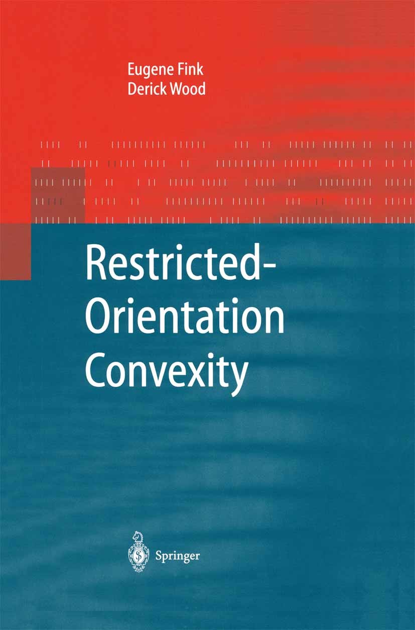 Titlebook: Restricted-Orientation Convexity; Eugene Fink,Derick Wood Book 2004 Springer-Verlag Berlin Heidelberg 2004 Euclidean geometry.Generalized Titlebook: Restricted-Orientation Convexity; Eugene Fink,Derick Wood Book 2004 Springer-Verlag Berlin Heidelberg 2004 Euclidean geometry.Generalized