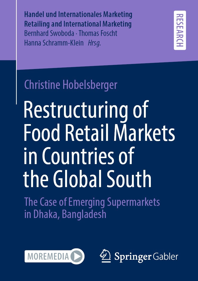Titlebook: Restructuring of Food Retail Markets in Countries of the Global South; The Case of Emerging Christine Hobelsberger Book 2021 The Editor(s) Titlebook: Restructuring of Food Retail Markets in Countries of the Global South; The Case of Emerging Christine Hobelsberger Book 2021 The Editor(s)