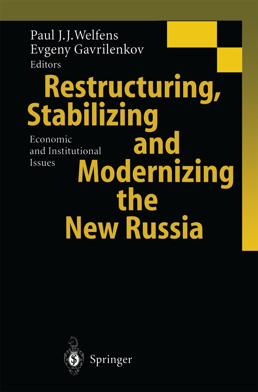 Titlebook: Restructuring, Stabilizing and Modernizing the New Russia; Economic and Institu Paul J. J. Welfens,Evgeny Gavrilenkov Book 2000 Springer-Ve Titlebook: Restructuring, Stabilizing and Modernizing the New Russia; Economic and Institu Paul J. J. Welfens,Evgeny Gavrilenkov Book 2000 Springer-Ve