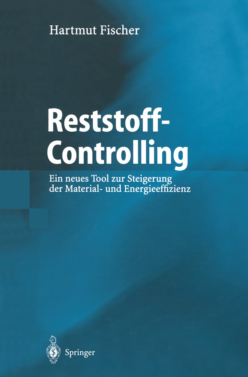 Titlebook: Reststoff-Controlling; Ein neues Tool zur S Hartmut Fischer Book 2001 Springer-Verlag Berlin Heidelberg 2001 Beschaffung.Controlling.Energi Titlebook: Reststoff-Controlling; Ein neues Tool zur S Hartmut Fischer Book 2001 Springer-Verlag Berlin Heidelberg 2001 Beschaffung.Controlling.Energi