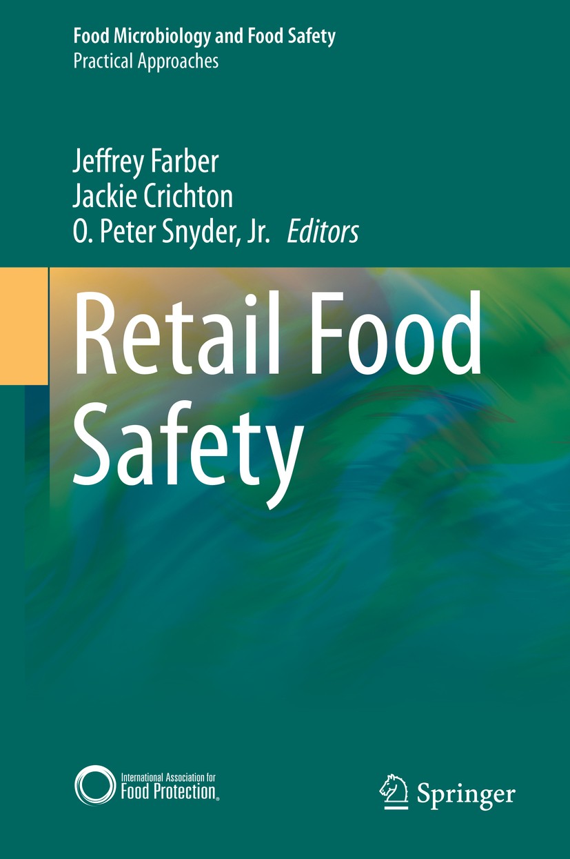 Titlebook: Retail Food Safety; Jeffrey Farber,Jackie Crichton,O. Peter Snyder, Jr Book 2014 Springer Science+Business Media, LLC 2014 Global Food Ini Titlebook: Retail Food Safety; Jeffrey Farber,Jackie Crichton,O. Peter Snyder, Jr Book 2014 Springer Science+Business Media, LLC 2014 Global Food Ini
